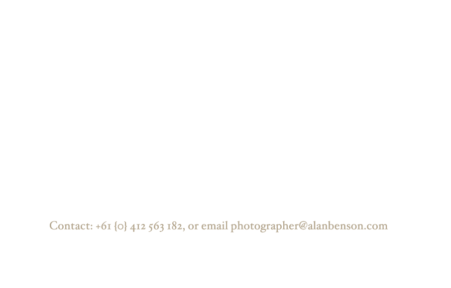 Contact: +61 (0) 412 563 182, or email photographer@alanbenson.com